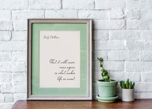 Load image into Gallery viewer, Emily Dickinson Quote Print - That it will never come again is what makes life so sweet
