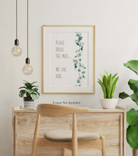 Load image into Gallery viewer, Please Excuse The Mess. We Live Here Print - Funny sign for entryway - Messy House Wall Decor - Physical Art Print Without Frame
