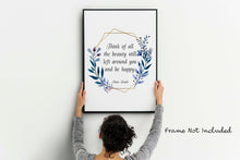 Load image into Gallery viewer, Anne Frank Quote Print - Think of all the beauty - Unframed Poster
