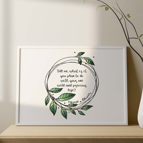 Tell me what is it you plan to do with your one wild and precious life? Poetry Wall Art