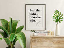 Load image into Gallery viewer, Hunter S Thompson Art Print - Buy the ticket, take the ride - literary print wall art - Signature Print UNFRAMED
