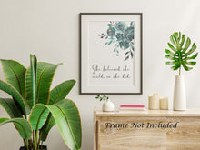 Load image into Gallery viewer, She believed she could so she did Print - Unframed inspirational print for Home, Office print, positive art, Watercolor flowers print
