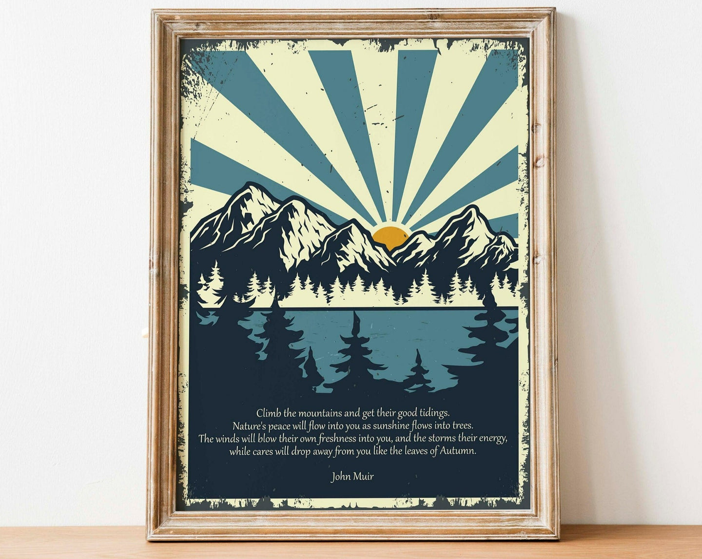 Climb the mountains and get their good tidings - John Muir Quote - Travel wall art - Mountain Poetry art