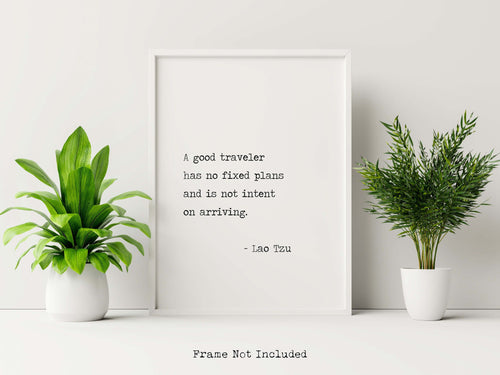 Travel Poster - Lao Tzu A good traveler has no fixed plans and is not intent on arriving - Unframed inspirational print for Home