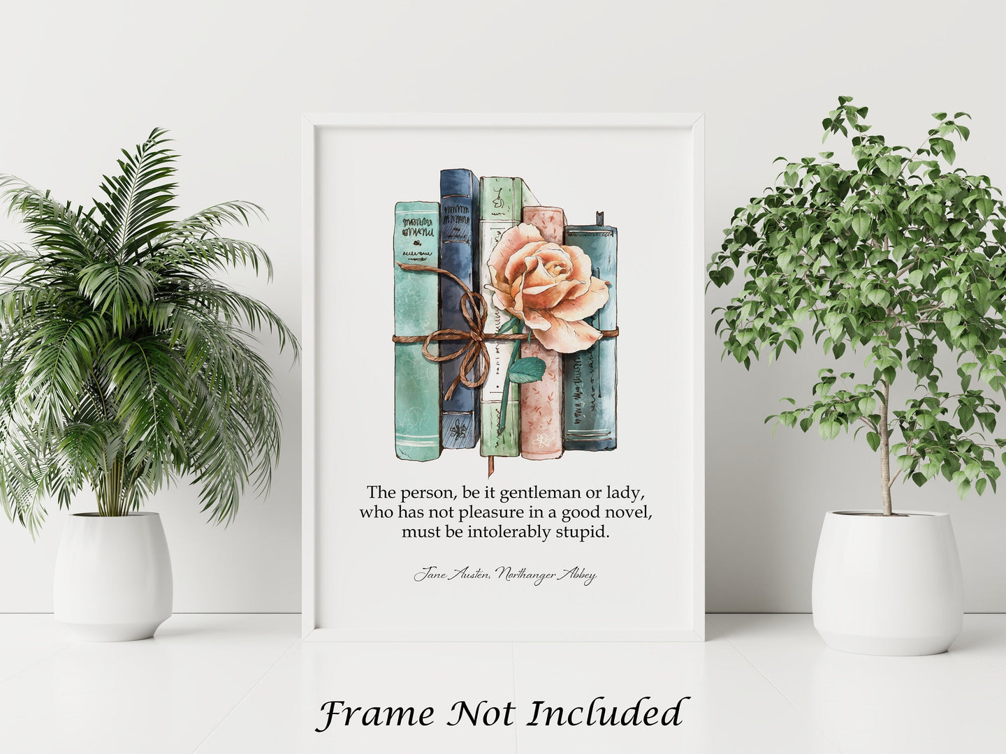 Jane Austen Book Quote Poster print from Northanger Abbey - The person, be it gentleman or lady, who has not pleasure... Book Lover Gift