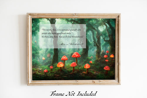 Alice In Wonderland - People Who Make Your Heart Smile - Fantasy Enchanted Garden Print - Physical Print Without Frame