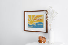Load image into Gallery viewer, Ralph Waldo Emerson Quote - Live in the sunshine, swim the sea, drink the wild air - Physical Print Without Frame
