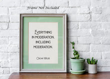 Load image into Gallery viewer, Oscar Wilde Quote Print - Everything in moderation, including moderation - Physical Print Without Frame
