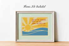 Load image into Gallery viewer, Ralph Waldo Emerson Quote - Live in the sunshine, swim the sea, drink the wild air - Physical Print Without Frame
