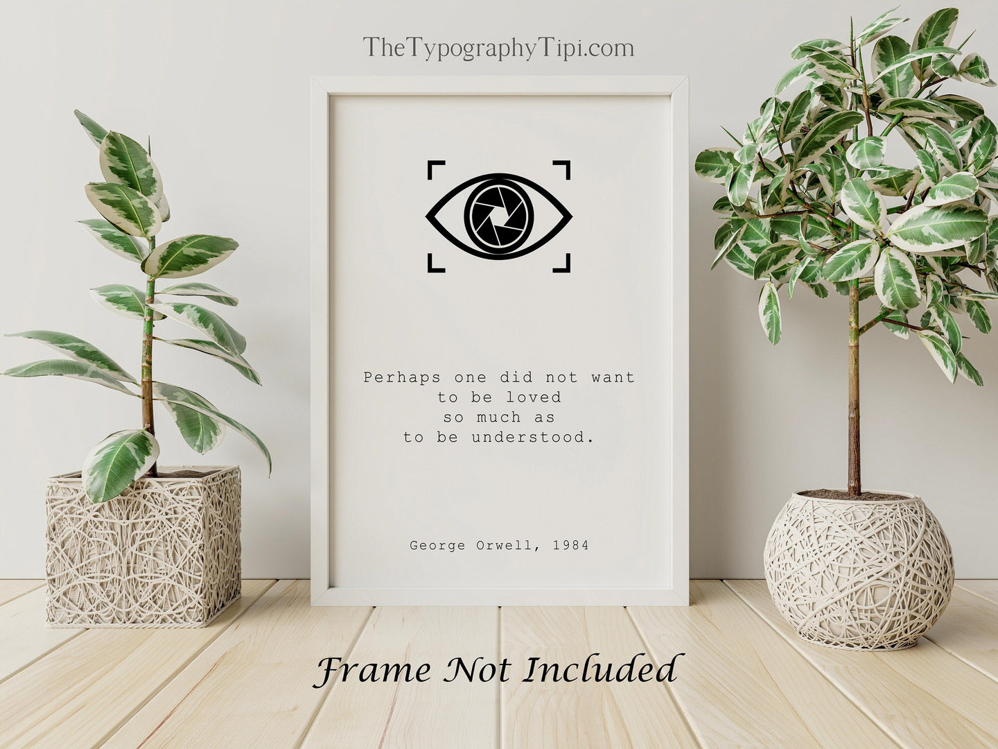 George Orwell, 1984 Quote Print - Perhaps one did not want to be loved so much as to be understood - UNFRAMED - Literary Wall Art
