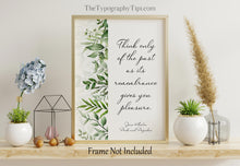 Load image into Gallery viewer, Reading Nook Jane Austen Book Quote Print - Think only of the past as its remembrance gives - Pride and Prejudice Quote - Library Book Nook

