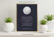 Load image into Gallery viewer, Anthony Bourdain Quote - To sit alone or with a few friends, half-drunk under a full moon - Physical Print Without Frame
