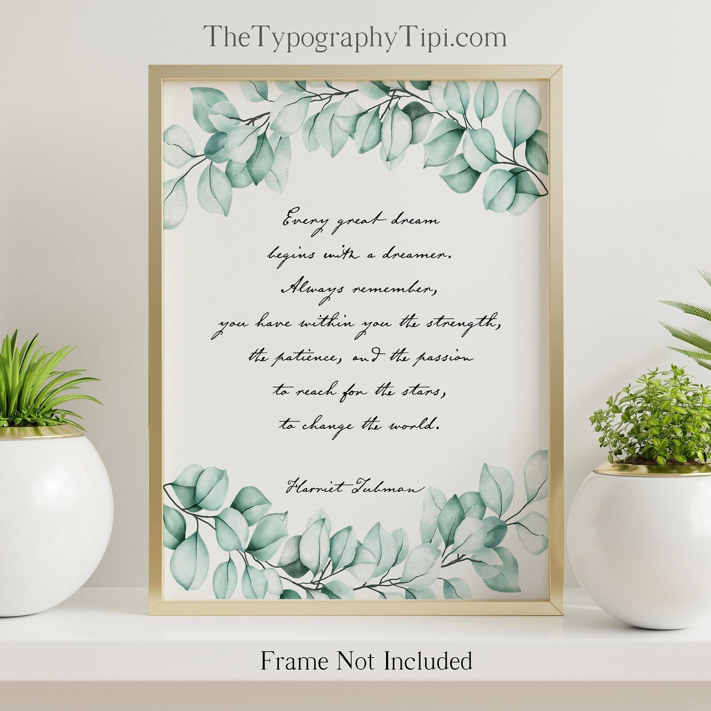 Harriet Tubman Quote Print - Inspirational Poster Print - You Have Within You The Strength - Physical Print Without Frame