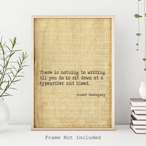 Ernest Hemingway Quote - There is nothing to writing - sit down at a typewriter and bleed - book lover Print for library decor writer gift