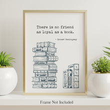 Load image into Gallery viewer, Hemingway Quote - There is no friend as loyal as a book - Illustrated Book Stack Ernest Hemingway quote - Reading Nook Decor
