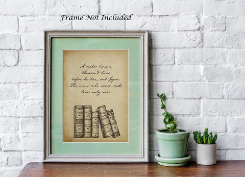 A Reader Lives a Thousand Lives Before He Dies - George R. R. Martin Quote About Reading - Physical Art Print Without Frame - Reading Nook Decor