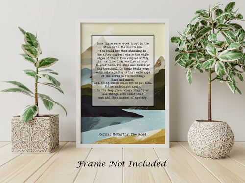 Once there were brook trout in the streams in the mountains - The Road Cormac McCarthy - Physical Print Without Frame