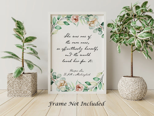 She was one of the rare ones - Harper Lee Quote - so effortlessly herself, and the world loved her for it - Physical Print Without Frame