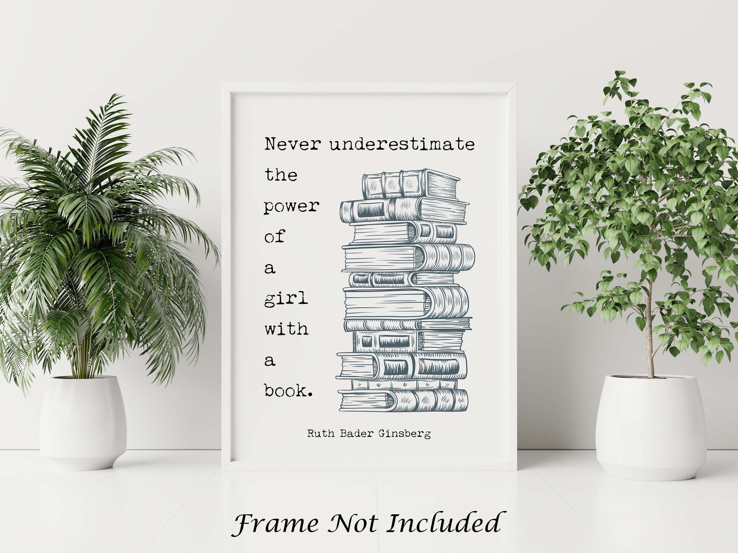 Ruth Bader Ginsburg Wall Art - Never underestimate the power of a girl with a book - RBG Print - Physical Art Print Without Frame