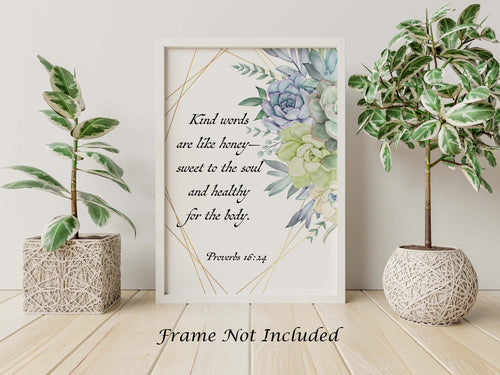 Bible verse wall art - Proverbs 16:24 Kind words are like honey- sweet to the soul and healthy for the body - Succulent wall art