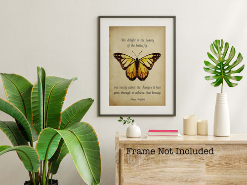 We delight in the beauty of the butterfly - Maya Angelou Print - Unframed inspirational print for Home, Inspirational Home Office wall art