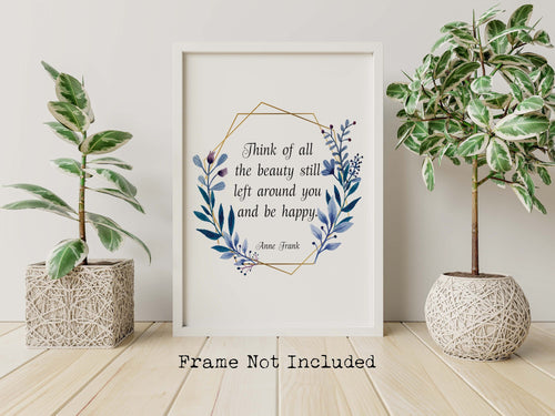 Anne Frank Quote Print - Think of all the beauty - Unframed Poster