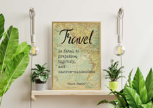 Mark Twain Travel Quote - Travel is fatal to prejudice, bigotry, and narrow-mindedness