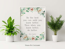 Load image into Gallery viewer, Maya Angelou Quote - Do the best you can until you know better - Unframed inspirational print for Home, Inspirational office wall art
