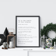 Load image into Gallery viewer, Rainer Maria Rilke - Go to the limits of your longing - Let everything happen to you... No feeling is final Poem Art Print - UNFRAMED
