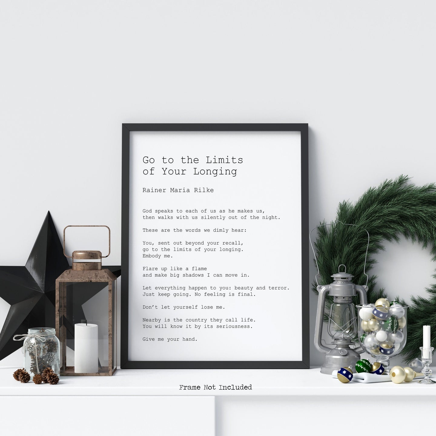 Rainer Maria Rilke - Go to the limits of your longing - Let everything happen to you... No feeling is final Poem Art Print - UNFRAMED
