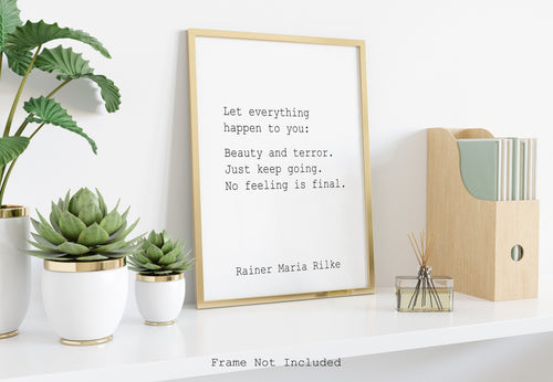 Let everything happen to you - Rainer Maria Rilke - No feeling is final Poem Art Print Home office Decor poetry wall art UNFRAMED