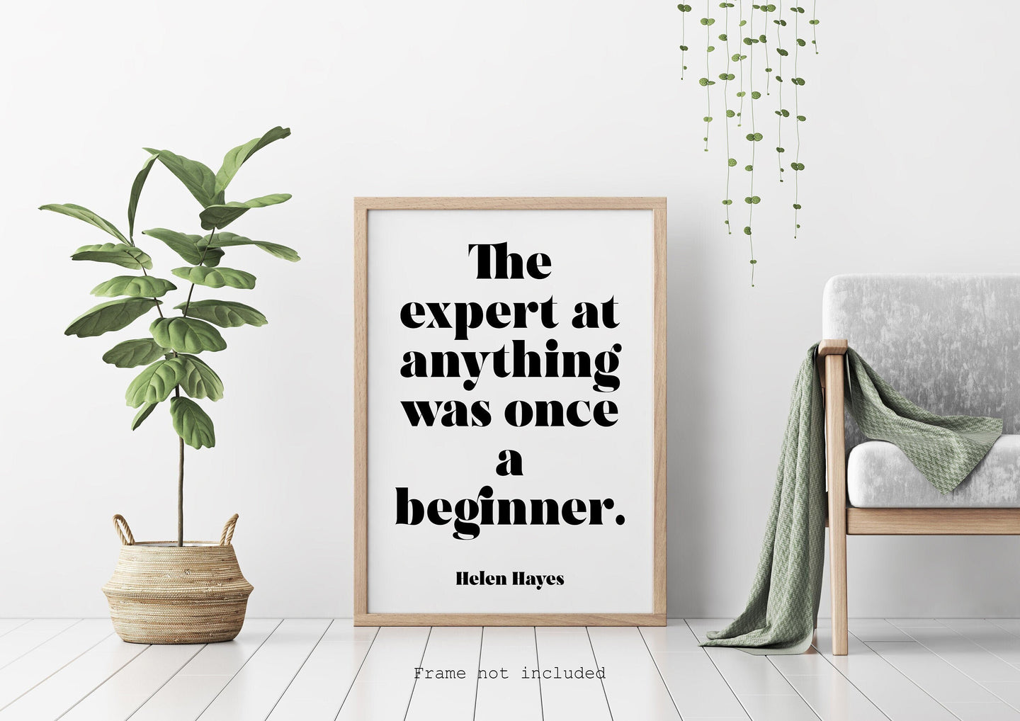 The expert at anything was once a beginner - Unframed inspirational print for Home, Helen Hayes Quote