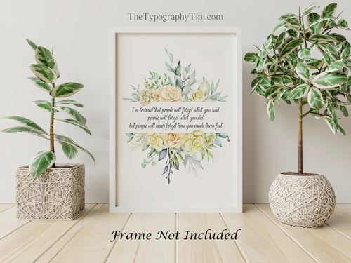 Maya Angelou Print - I've learned that people will never forget how you made them feel - Unframed inspirational print Bedroom decor