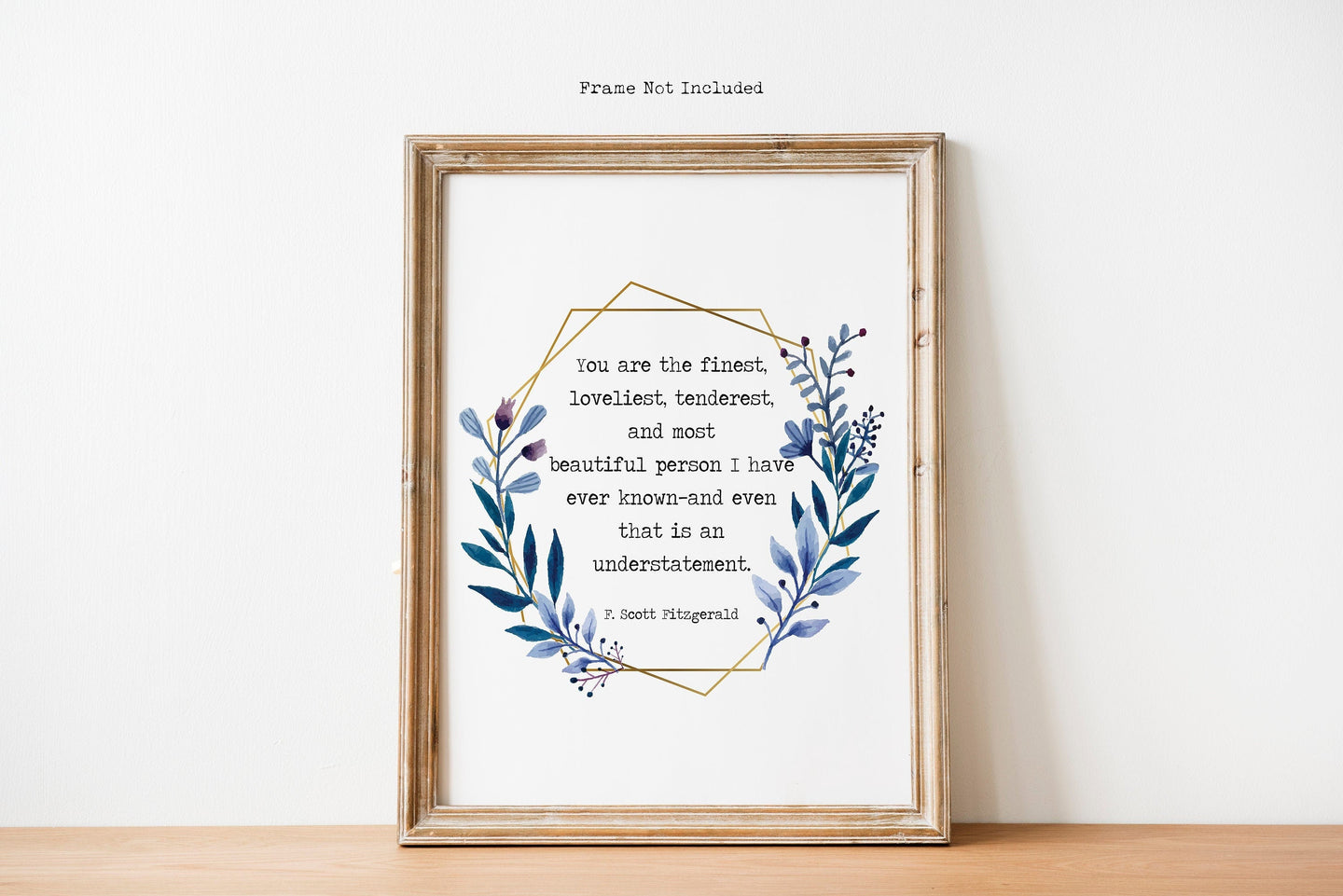 Fitzgerald Quote, You are the Finest, Loveliest, Tenderest, The Great Gatsby, Valentines Gift Idea