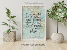 Load image into Gallery viewer, The world is a book - St Augustine Print - those who do not travel read only one page - UNFRAMED Travel Poster for Home vintage map
