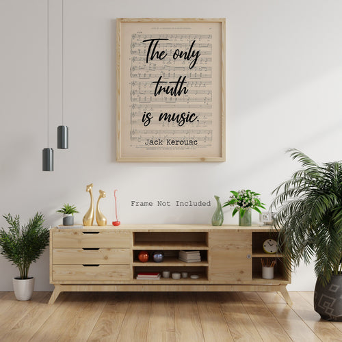 Jack Kerouac Music Quote - The only truth is music - Music poster- Sheet Music Art - Unframed print