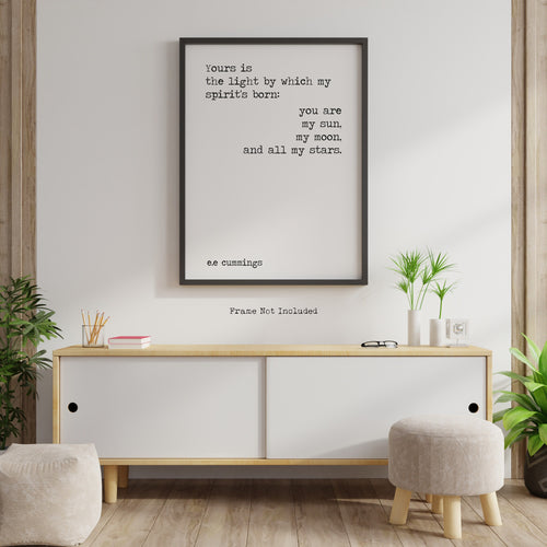 You are my sun, my moon, and all my stars e.e cummings quote Art Print UNFRAMED