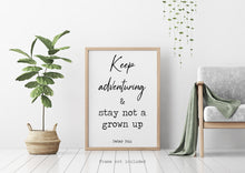 Load image into Gallery viewer, Peter Pan Quote - Keep adventuring and stay not a grown up - Black and White book Print for little kids Bedroom Playroom Nursery art
