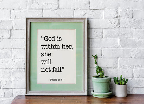 Scripture Wall Art Bible verse Print Psalm 46:5 Bible verse Print - God Is Within Her She Will Not Fall UNFRAMED