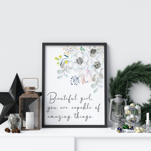 Beautiful Girl Print - Beautiful girl you are capable of amazing things, Inspirational nursery print, Watercolor flowers print feminist art