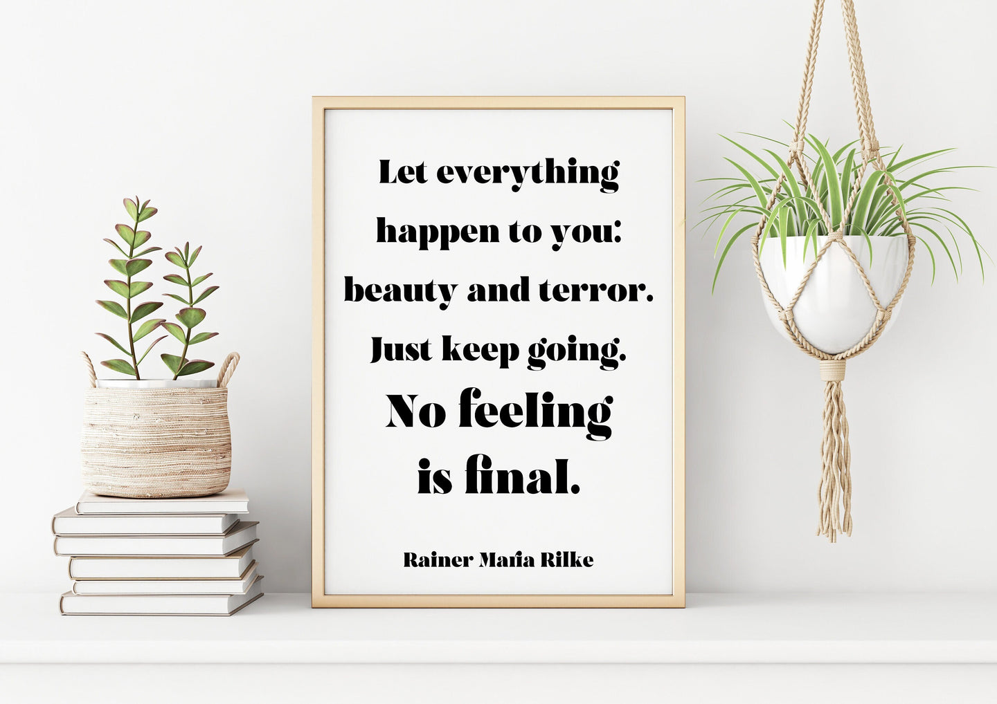 Rainer Maria Rilke - Let everything happen to you... No feeling is final Poem Art Print Home office Decor poetry Modern wall art UNFRAMED