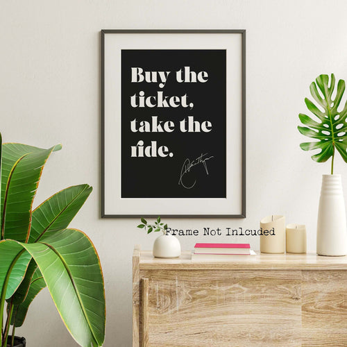 Hunter S Thompson Art Print - Buy the ticket, take the ride - literary print wall art - Signature Print UNFRAMED