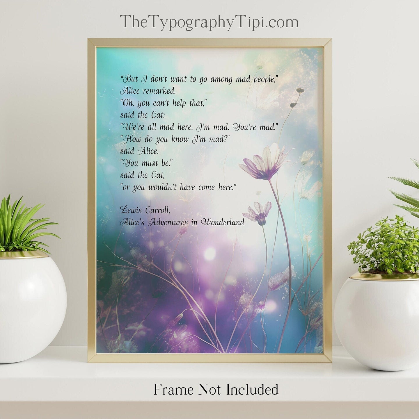 Alice In Wonderland Quote Print Cheshire Cat Quote - We're All Mad Here - Alice's Adventures in Wonderland - Physical Print Without Frame