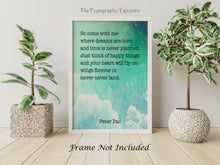 Load image into Gallery viewer, Peter Pan Quote, So come with me where dreams are born - Just think of happy things Minimalist Wall Art UNFRAMED

