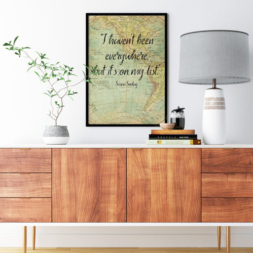 FRAMED Print - I haven't been everywhere, but it's on my list - Travel print wall art, Inspirational Travel quote by Susan Sontag