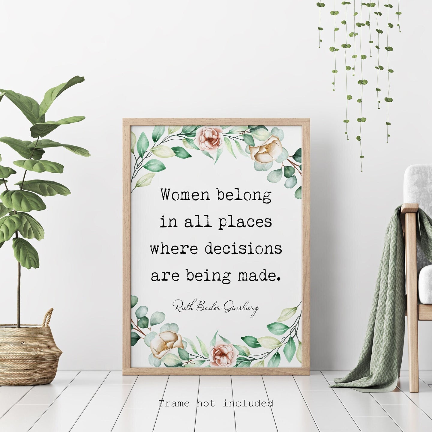 Ruth Bader Ginsburg Quote - Women belong in all places decisions are being made - UNFRAMED Print