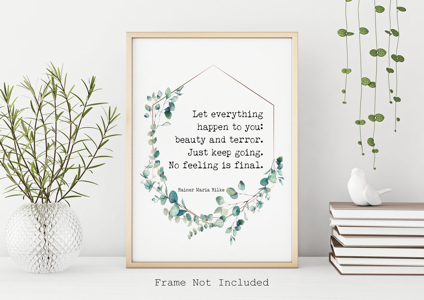 Rainer Maria Rilke - Let everything happen to you... No feeling is final Poem Art Print Home office Decor poetry wall art UNFRAMED