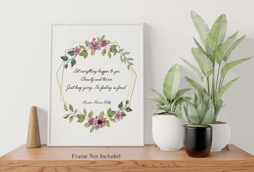 Rilke Quote - Let everything happen to you... No feeling is final Poem Art Poster Print - Physical Print Without Frame