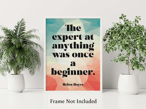 The expert at anything was once a beginner - Unframed inspirational print for Home, Helen Hayes Quote UNFRAMED