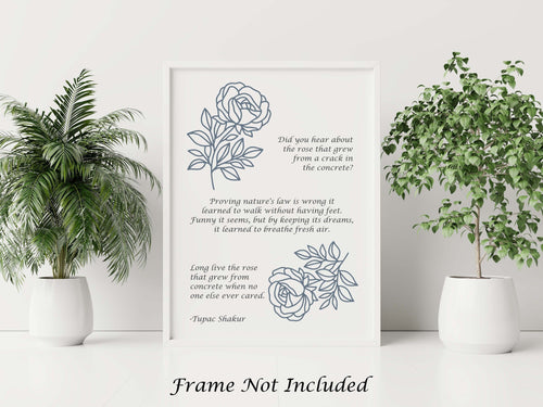 The Rose That Grew from Concrete Tupac Shakur Poem Print - Inspirational Poetry Poster Print - Physical Art Print Without Frame